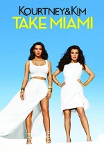 Kourtney & Khloe Take Miami (2009) afişi Kourtney & Khloe Take Miami (2009) afişi